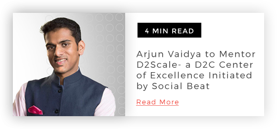 Arjun Vaidya to Mentor D2Scale- a D2C Center of Excellence Initiated by Social Beat