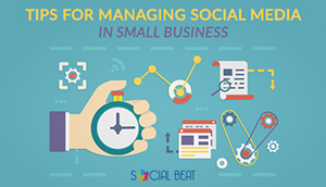 Tips for managing Social Media in Small Business