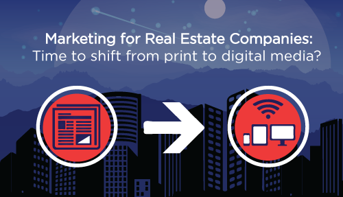 Marketing for Real Estate Companies: Time to shift from print to digital media?