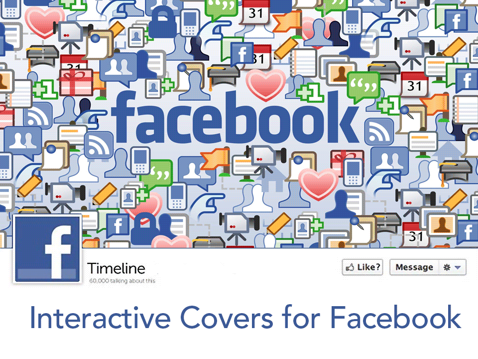 Bringing Your Facebook Covers To Life!
