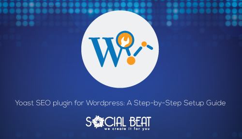 Ultimate Guide to setting up Yoast SEO Plugin for WordPress