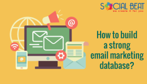How to build a strong email marketing database?