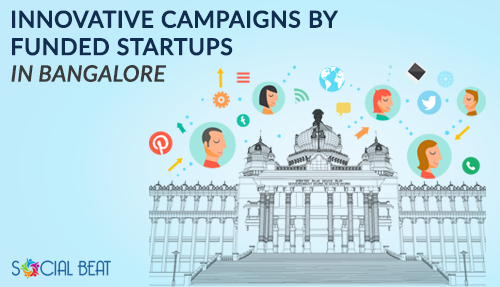 Innovative Campaigns by Funded Startups in Bangalore