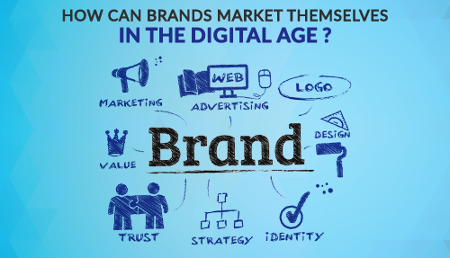 How can brands market themselves in the digital age?