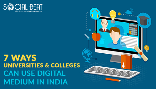 7 ways universities and colleges can use digital medium in India