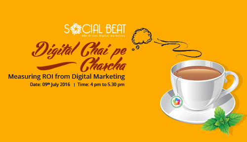 Digital Chai Pe Charcha – Measuring ROI from Digital Marketing