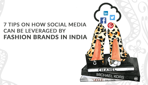 7 tips on how social media can be leveraged by fashion brands