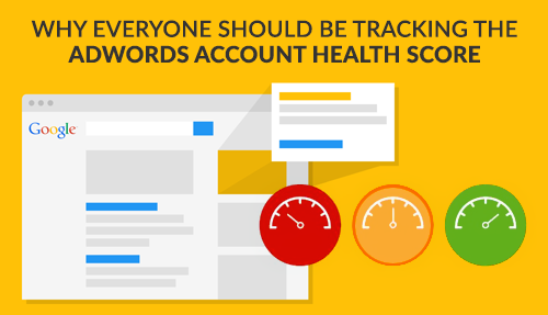 Why everyone should be tracking the AdWords Account Health Score