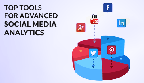 Top Tools for Advanced Social Media Analytics