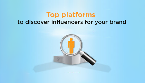 Top Platforms to discover Influencers for your Brand