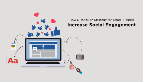 How a redesign strategy for Chola helped increase social engagement