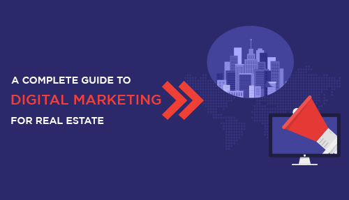 A complete guide to digital marketing for real estate