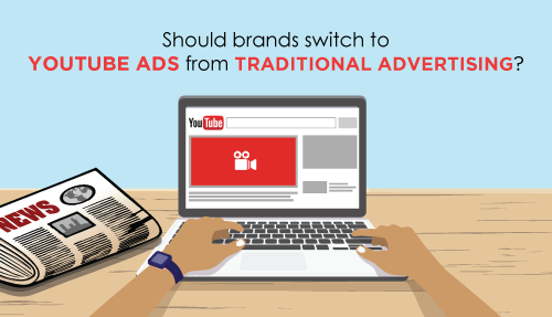 Should brands switch to YouTube ads from traditional advertising?
