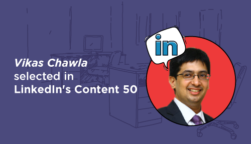 Vikas Chawla selected in LinkedIn’s Content 50