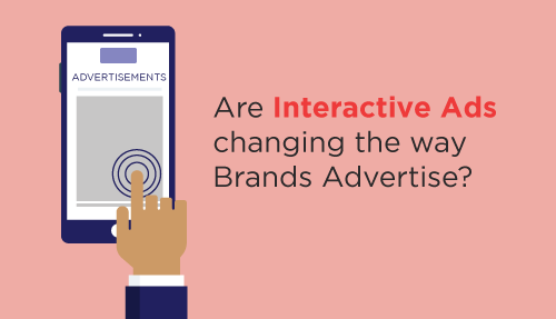 Are interactive ads changing the way brands advertise?