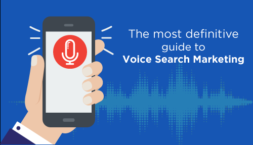 The most definitive guide to Voice Search Marketing