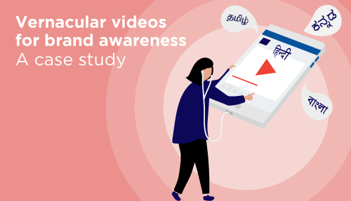 Vernacular videos for brand awareness – A case study