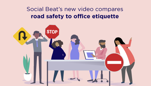 Social Beat’s new video compares road safety to office etiquette