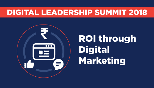 ROI Through Digital Marketing – Digital Leadership Summit Mumbai