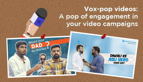 Vox-pop videos: A pop of engagement in your video campaigns