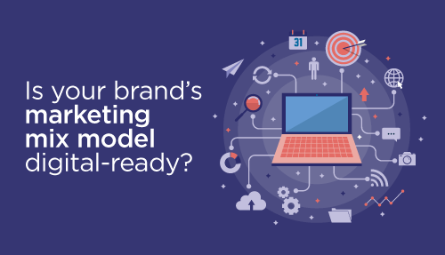 Is your brand’s marketing mix model digital-ready?