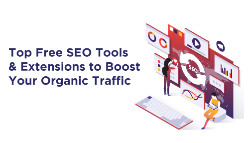 Top Free SEO Tools & SEO Extensions for Chrome to Boost Your Organic Traffic