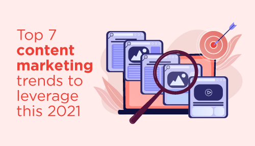 Top 7 Content Marketing trends to leverage this 2021