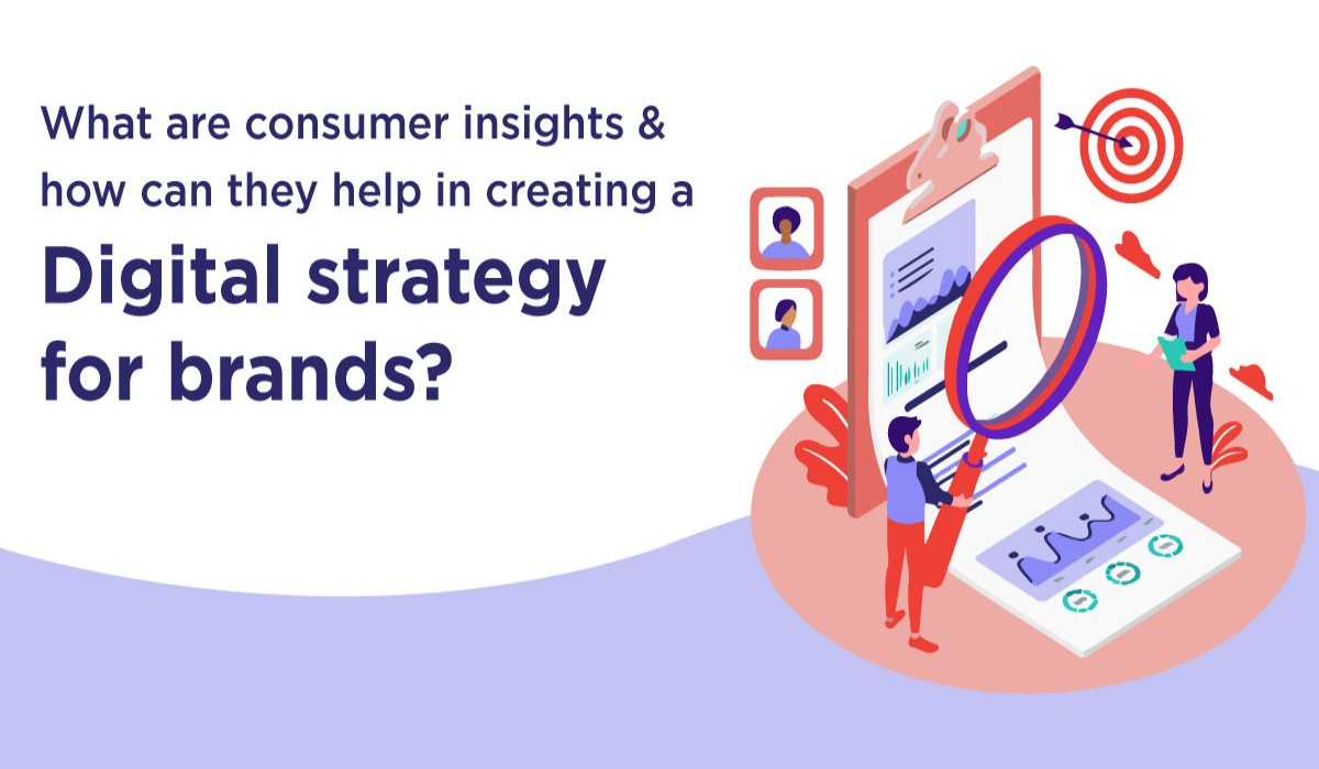 What Are Consumer Insights And How Can They Help In Creating A Digital Strategy For Brands? - Social Beat