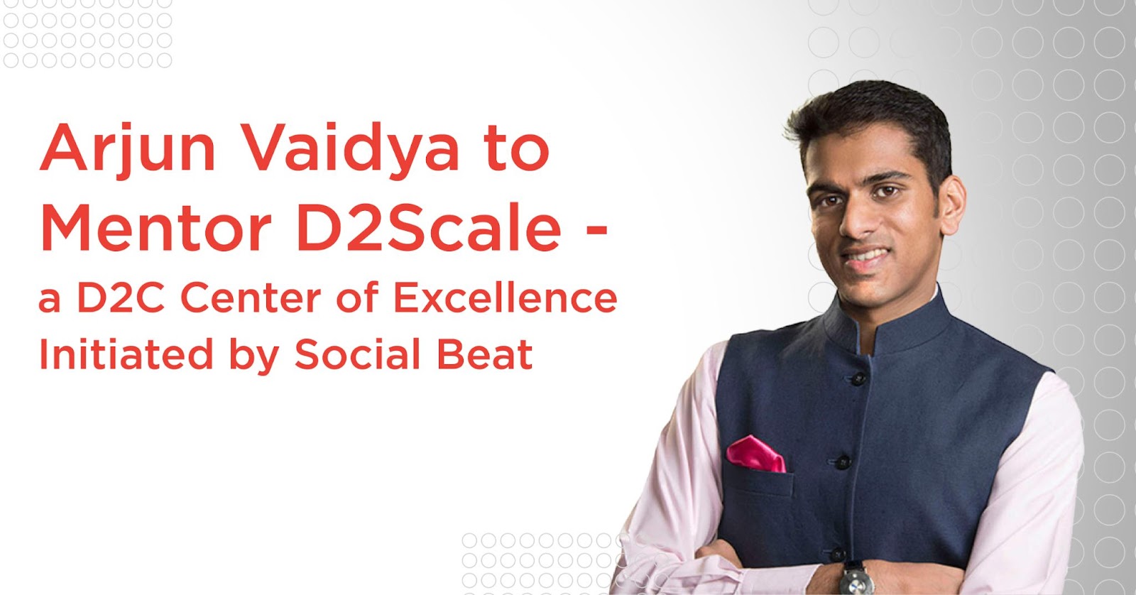 Arjun Vaidya to Mentor D2Scale Program