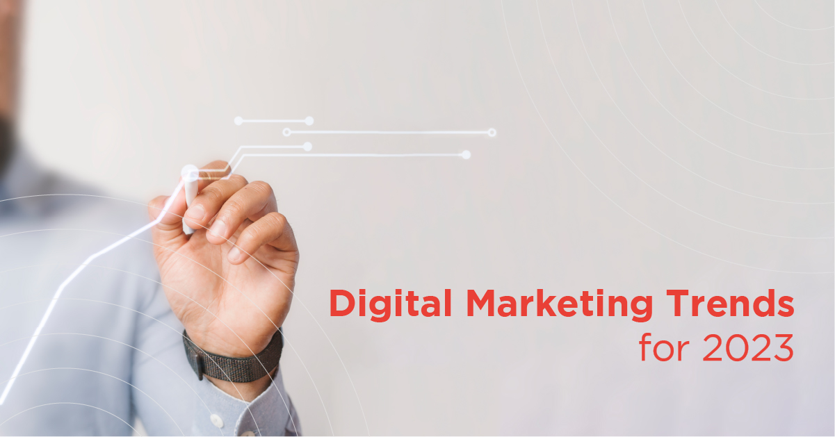 Digital Marketing Trends You Need to Align With- 2023 | Social Beat