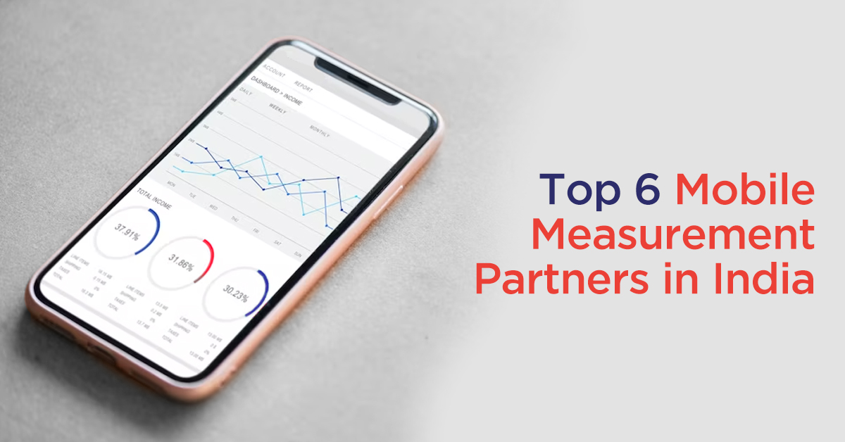 Top 6 Mobile Measurement Partners in India